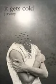 it gets cold by j.avery — Trident Booksellers & Cafe