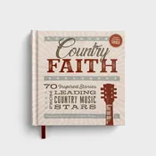 Country Faith: 70 Inspired Stories From Leading Country Music Stars