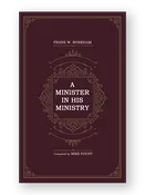 A Minister and His Ministry By F.W. Boreham