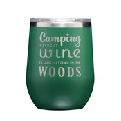 Who Cares?® Camping Without Wine is Just Sitting in the Woods wine tumbler