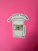 But First Coffee Sticker