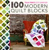 100 Modern Quilt Blocks - Tula Pink's City Sampler Book