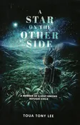 A Star On the Other Side: A Memoir of a Lost Hmong Refugee Child