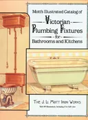 Mott’s Illustrated Catalog of Victorian Plumbing Fixtures