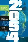 2054: A Novel - Ackerman, Elliot ; James Stavridis