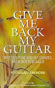 Give Me Back My Guitar - Ancient Wisdom, Modern Morals