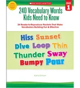 240 Vocabulary Words Kids Need to Know: Grade 1 24 Ready-to-Reproduce Packets That Make Vocabulary Building Fun & Effective