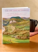 For the Love of Vermont: The Lyman Orton Collection (Signed Copy)