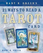 21 Ways to Read a Tarot Card Mary K. Greer