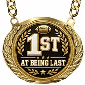 1st At Being Last Fantasy Football Medallion