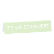 4:20 Somewhere Desk Sign — Kards Unlimited