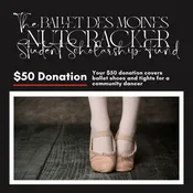 $50 Ballet Des Moines Scholarship Fund Donation — Ballet Des Moines