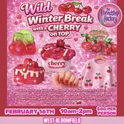Wild Winter Break With a Cherry on Top! - February 16th 10am-2pm -West Bloomfield Location — The Friendship Factory