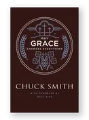 Why Grace Changes Everything by Chuck Smith