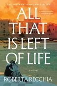 All That is Left of Life by Roberta Recchia — Home