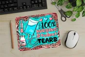 100% Nursing Student Tears - Mouse Pad - Sublimation Transfer