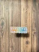 Beautiful Isn’t A Size Sticker