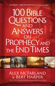 100 Bible Questions and Answers on Prophecy and the End Times – Practical Handbook for Those Seeking Biblical Truth amid Uncertainty