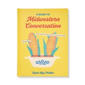 A Guide to Midwestern Conversation Book, Taylor Kay Phillips