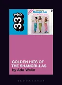 33 1/3 Golden Hits of the Shangri-Las