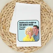 Adulthood Is Straight Up The Worst Hood - Kitchen Towel