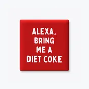 Alexa bring me a Diet Coke magnet