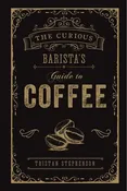 Curious Barista's Guide to Coffee by Tristan Stephenson: Hardcover