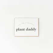 My Favorite Plant Daddy Greeting Card