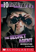 10 True Tales: Secret Agent (Ten True Tales) Kindle