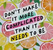 "Don't Make it More Complicated" Vinyl Sticker - 2026