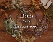 Herbs for the Female Body with Flora Deadwick