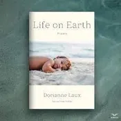 Life on Earth: Poems, by Dorianne Laux — Tsunami Books