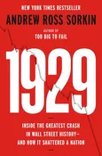 1929 Inside the Greatest Crash in Wall Street History--and How It Shattered a Nation - Sorkin, Andrew Ross