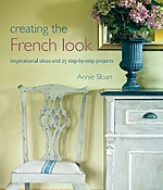 Creating the French Look: Inspirational Ideas and 25 Step-By-Step Projects — Silk & Sage Design Studio