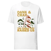 Dank & Crap - The Parks that Raised Us - Burlington Unisex t-shirt