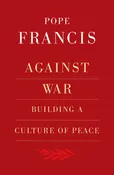 Against War: Building A Culture Of Peace