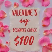 Valentines Day Designers Choice $100