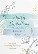 Daily Devotions To Conquer Anxiety And Depression