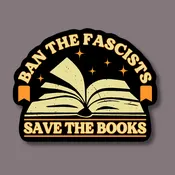 Ban the Fascists Save the Books Sticker — Blythe Books