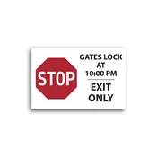 Gates Lock at 10:00 PM EXIT ONLY 46″x 30″