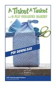 A TISKET A TASKET - Me & My Sister Designs Pattern DIGITAL DOWNLOAD
