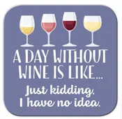 A Day Without Wine Coaster