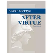 After Virtue: A Study in Moral Theory