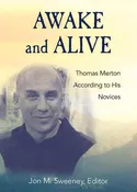 Awake and Alive : Thomas Merton According to His Novices - Hardcover