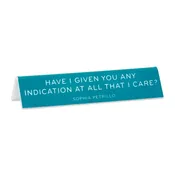 Any Indication I Care...Sophia Petrillo Quote Desk Sign