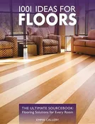 1001 Ideas for Floors : The Ultimate Source Book : Flooring Soluti