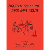 18 Traditional Christmas Solos - Flute, Oboe, or Violin and Piano - arranged by Daniel Kelley - edited by Florence Titmus - Last Resort Music