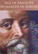 AGE OF THE ABSOLUTE MONARCHS IN EUROPE