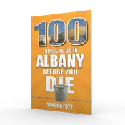 100 Things to Do in Albany Before You Die