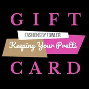 Fashions by Fowler Gift Card
